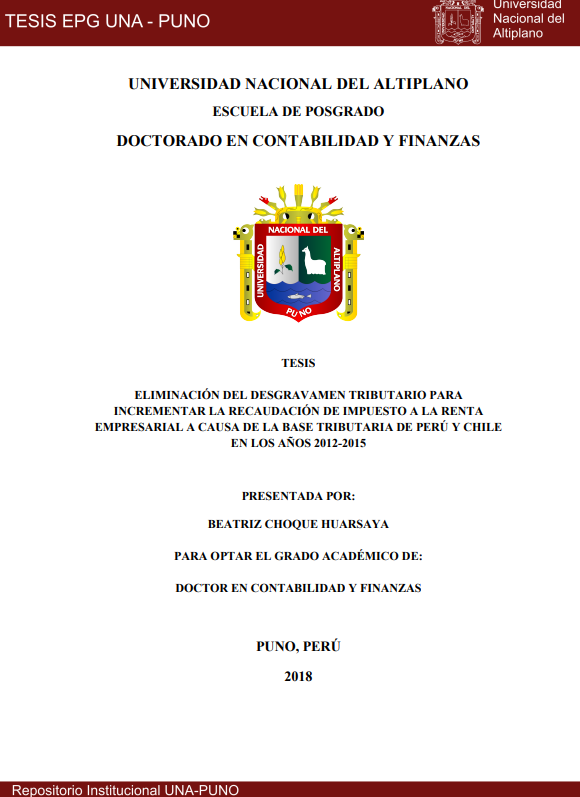 Eliminación del desgravamen tributario para incrementar la recaudación de impuesto a la renta empresarial a causa de la base tributaria de Perú y Chile en los años 2012 - 2015