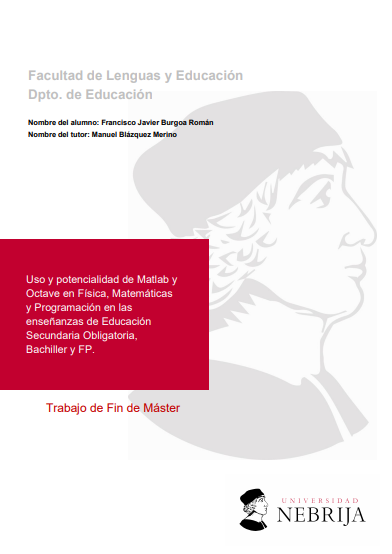 Uso y potencialidad de Matlab y  Octave en Física, Matemáticas  y Programación en las  enseñanzas de Educación  Secundaria Obligatoria,  Bachiller y FP