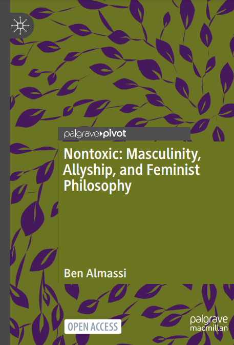 Nontoxic: Masculinity, Allyship, and Feminist Philosophy