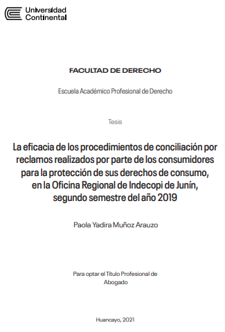 La eficacia de los procedimientos de conciliación por reclamos realizados por parte de los consumidores para la protección de sus derechos de consumo, en la Oficina Regional de Indecopi de Junín, segundo semestre del año 2019