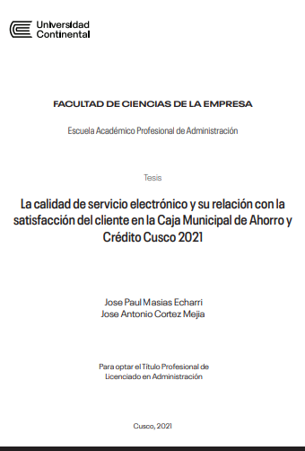 La calidad de servicio electrónico y su relación con la satisfacción del cliente en la Caja Municipal de Ahorro y Crédito Cusco 2021