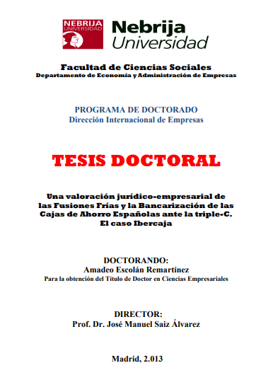 Una valoración jurídico-empresarial de  las Fusiones Frías y la Bancarización de las  Cajas de Ahorro Españolas ante la triple-C.  El caso Ibercaja