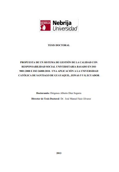PROPUESTA DE UN SISTEMA DE GESTIÓN DE LA CALIDAD CON  RESPONSABILIDAD SOCIAL UNIVERSITARIA BASADO EN ISO  9001:2008 E ISO 26000:2010. UNA APLICACIÓN A LA UNIVERSIDAD  CATÓLICA DE SANTIAGO DE GUAYAQUIL, ZONAS 5 Y 8, ECUADOR
