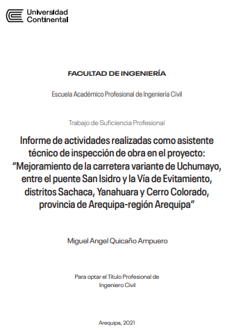 Informe de actividades realizadas como asistente técnico de inspección de obra en el proyecto: “Mejoramiento de la carretera variante de Uchumayo, entre el puente San Isidro y la Vía de Evitamiento distritos Sachaca, Yanahuara y Cerro Colorado, provincia de Arequipa-región Arequipa”