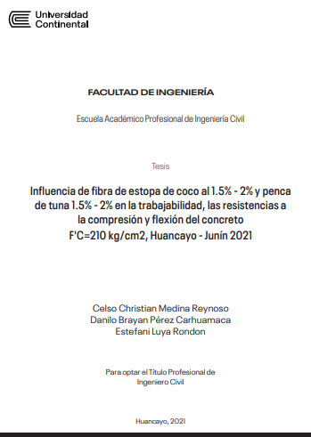 Influencia fibra de estopa de coco al de 1.5 % - 2 % y penca de tuna 1.5 % - 2 % en la trabajabilidad, las resistencias a la compresión y flexión del concreto F'C=210 kg/cm2, Huancayo - Junín 2021