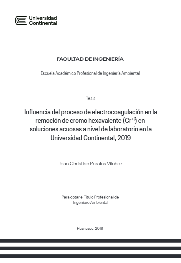 Influencia del proceso de electrocoagulación en la remoción de cromo hexavalente (Cr^+6) en soluciones acuosas a nivel de laboratorio en la Universidad Continental, 2019