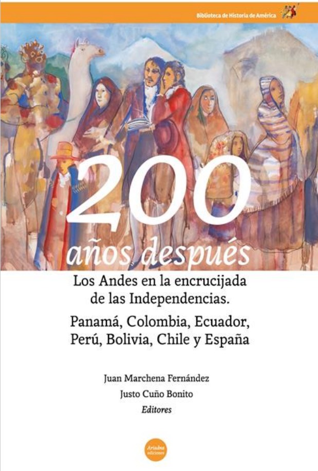 200 años después Los Andes en la encrucijada de las Independencias Panamá, Colombia, Ecuador, Perú, Bolivia, Chile y España