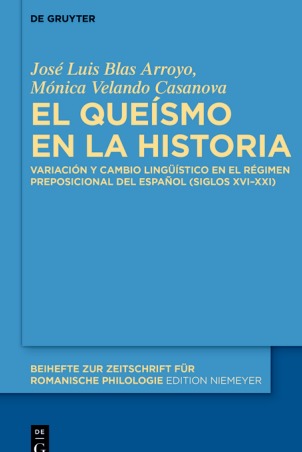 El queísmo en la historia: Variación y cambio lingüístico en el régimen preposicional del español (siglos XVI–XXI)