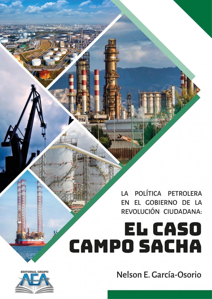 La política petrolera en el gobierno de la revolución ciudadana: El caso del Campo Sacha