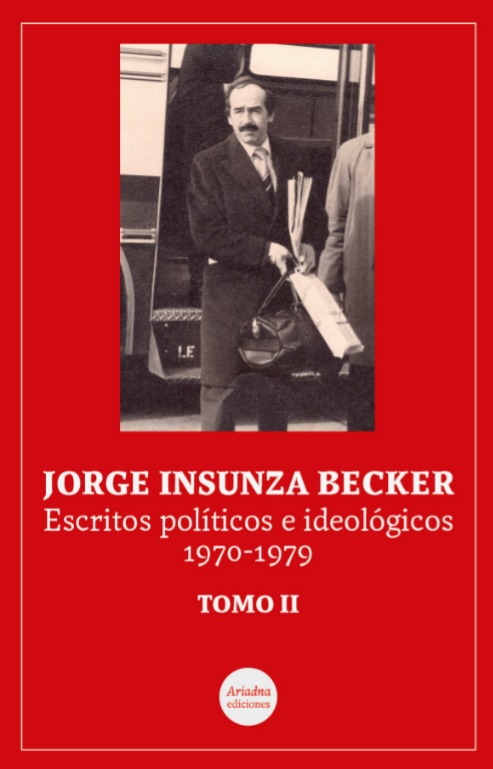 Jorge Insunza Becker. Escritos políticos e ideológicos, 1970-1979, Tomo II