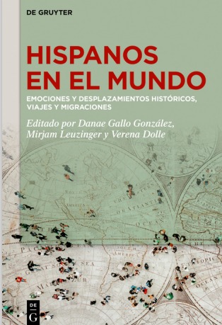 Hispanos en el mundo: Emociones y desplazamientos históricos, viajes y migraciones