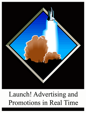 Launch! Advertising and Promotion in Real Time.