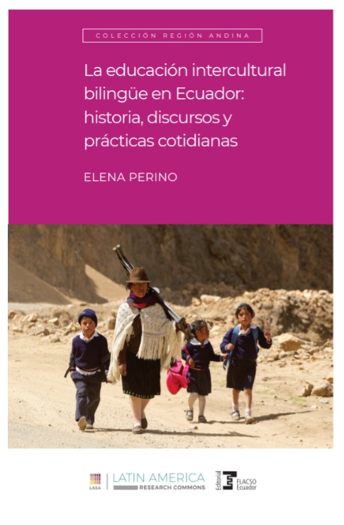 La educación intercultural bilingüe en Ecuador: historia, discursos y prácticas cotidianas