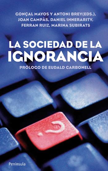 La sociedad de la ignorancia y otros ensayos