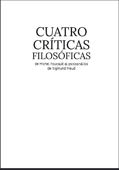 Cuatro críticas filosóficas de Michel Foucault al psicoanálisis de Sigmund Freud