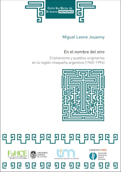 En el nombre del otro: Cristianismo y pueblos originarios en la región chaqueña argentina (1965-1994)