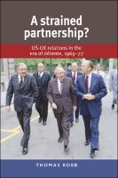 A strained partnership?: US–UK relations in the era of détente, 1969–77