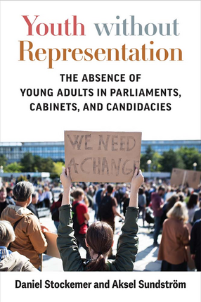 Youth without Representation: The Absence of Young Adults in Parliaments, Cabinets, and Candidacies