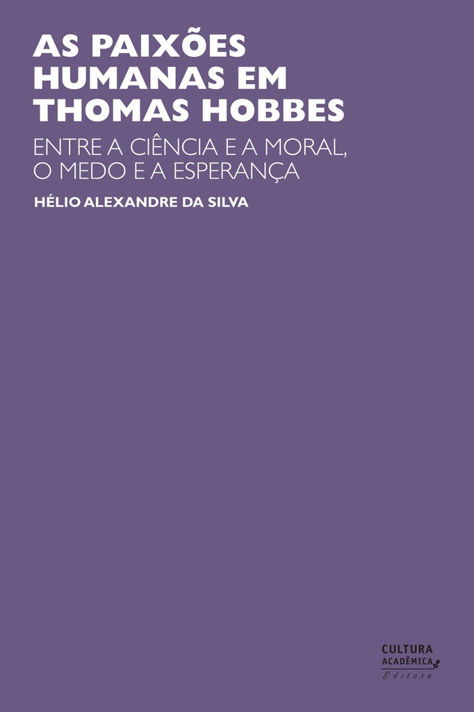 As paixões humanas em Thomas Hobbes: entre a ciência e a moral, o medo e a esperança