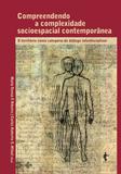 Compreendendo a complexidade socioespacial contemporânea: o território como categoria de diálogo interdisciplinar