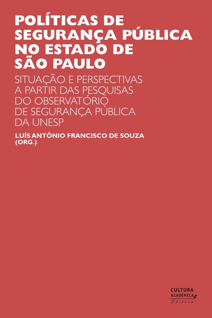 Políticas de segurança pública no estado de São Paulo: situações e perspectivas a partir das pesquisas do Observatório de Segurança Pública da UNESP