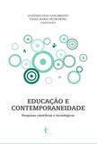 Educação e contemporaneidade: pesquisas científicas e tecnológicas