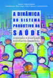 A dinâmica do sistema produtivo da saúde: inovação e complexo econômico-industrial