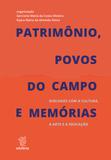 Patrimônio, povos do campo e memórias: diálogos com a cultura, a arte e a educação