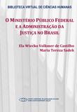 O Ministério Público Federal e a administração da justiça no Brasil