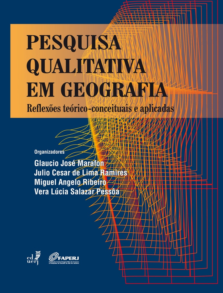 Pesquisa qualitativa em geografia: reflexões teórico-conceituais e aplicadas