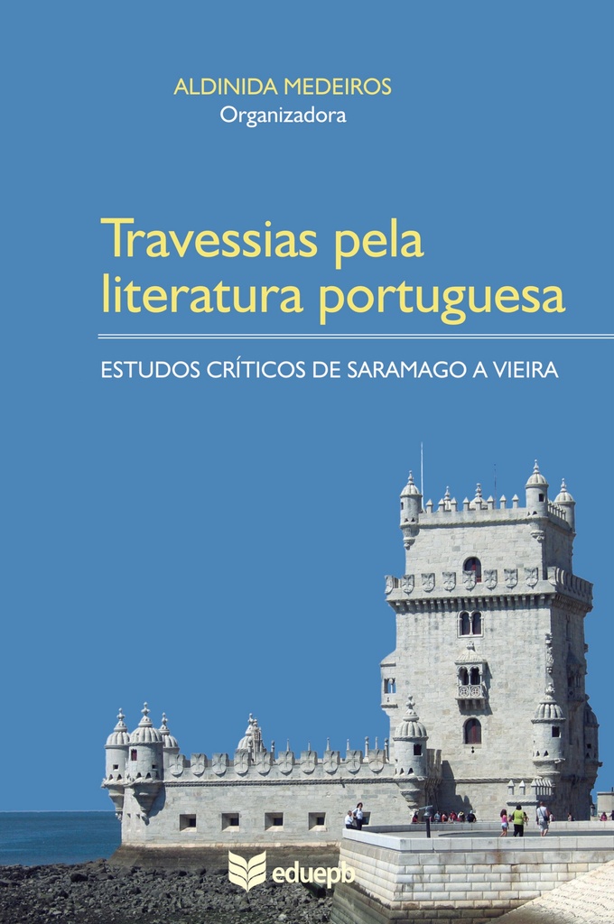 Travessias pela literatura portuguesa: estudos críticos de Saramago a Vieira