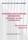 Estratégias de invenção do presente: a psicologia social no contemporâneo