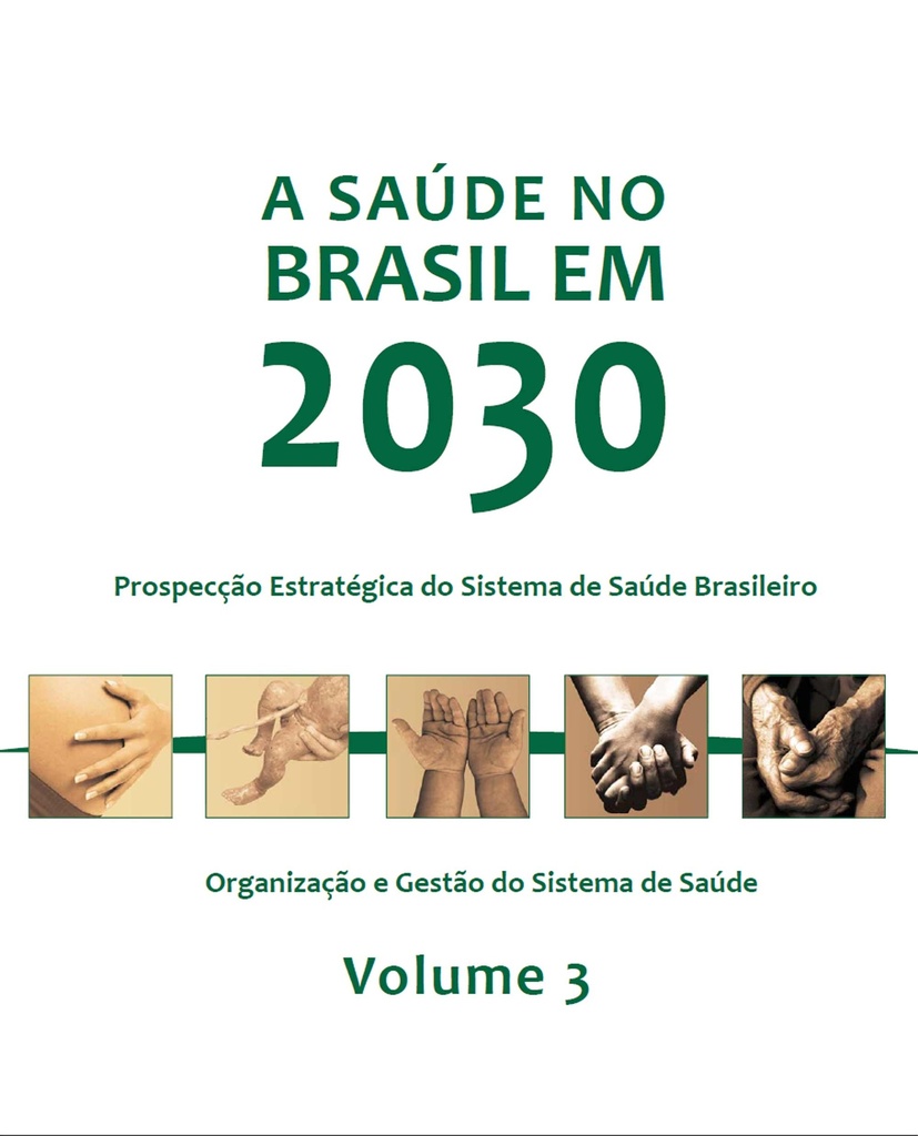 A saúde no Brasil em 2030: organização e gestão do sistema de saúde - Vol. 3