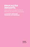 Educação infantil: discurso, legislação e práticas institucionais