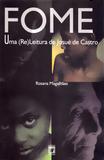 Fome: uma (re)leitura de Josué de Castro