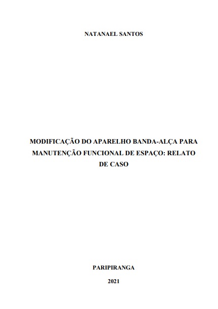 Modificação do aparelho banda-alça para manutenção funcional de espaço- Relato de caso