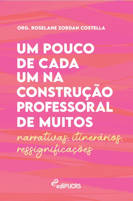 Um pouco de cada um na construção professoral de muitos  narrativas: itinerários: ressignificações