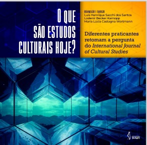 O que são estudos culturais hoje? diferentes praticantes retomam a pergunta do International Journal of Cultural Studies