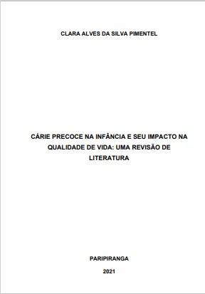 Cárie precoce na infância e seu impacto na qualidade de vida: uma revisão de literatura Paripiranga 2021