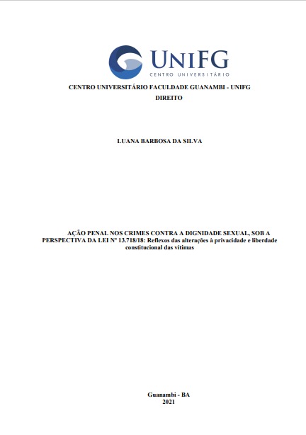 Ação penal nos crimes contra a dignidade sexual, sob a perspectiva da lei nº 13.718/18: reflexos das alterações à privacidade e liberdade constitucional das vítimas