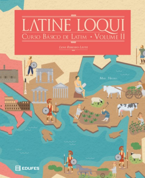 Latine loqui: curso básico de latim - Volume II