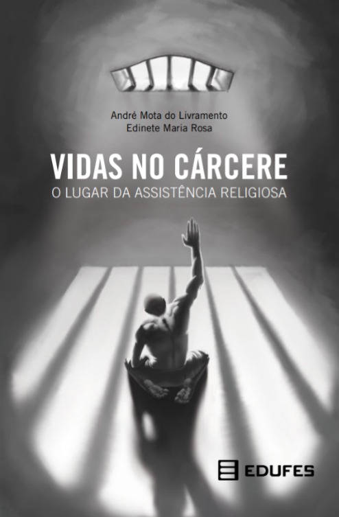 Vidas no cárcere: o lugar da assistência religiosa