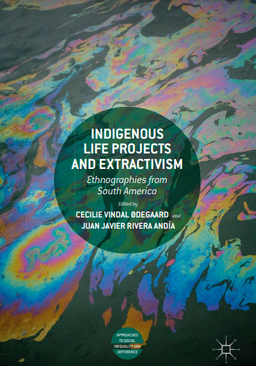 Indigenous Life Projects and Extractivism