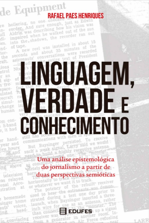 Linguagem, verdade e conhecimento: uma análise epistemológica do jornalismo a partir de duas perspectivas semióticas