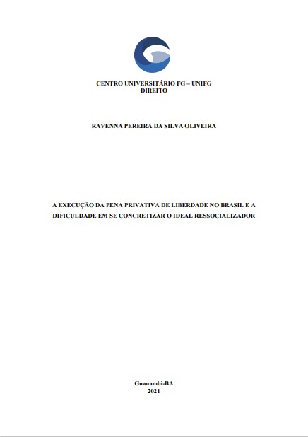 A execução da pena privativa de liberdade no brasil e a dificuldade em se concretizar o ideal ressocializador
