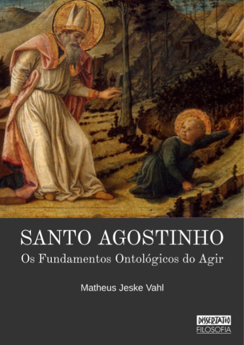 Santo Agostinho: os fundamentos ontológicos do agir