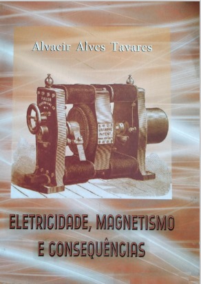 Eletricidade, magnetismo e consequências