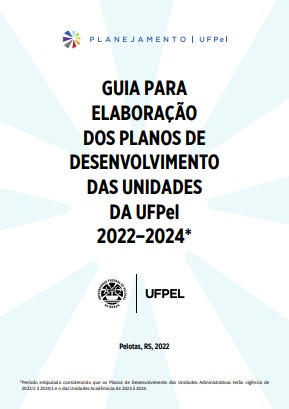 Guia para elaboração dos planos de desenvolvimento das unidades da UFPel 2022-2024