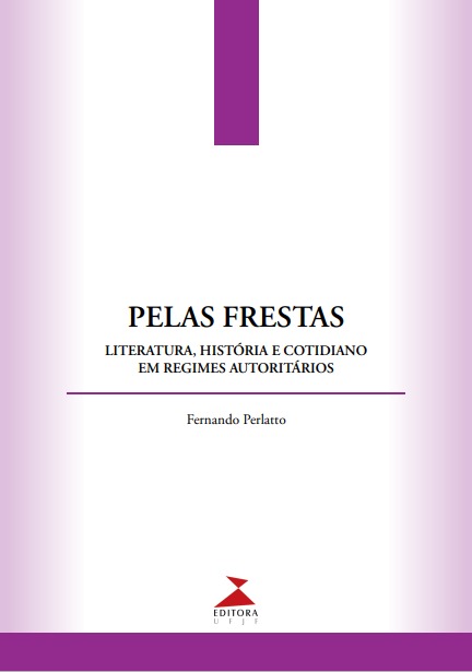 Pelas frestas: literatura, história e cotidiano em regimes autoritários