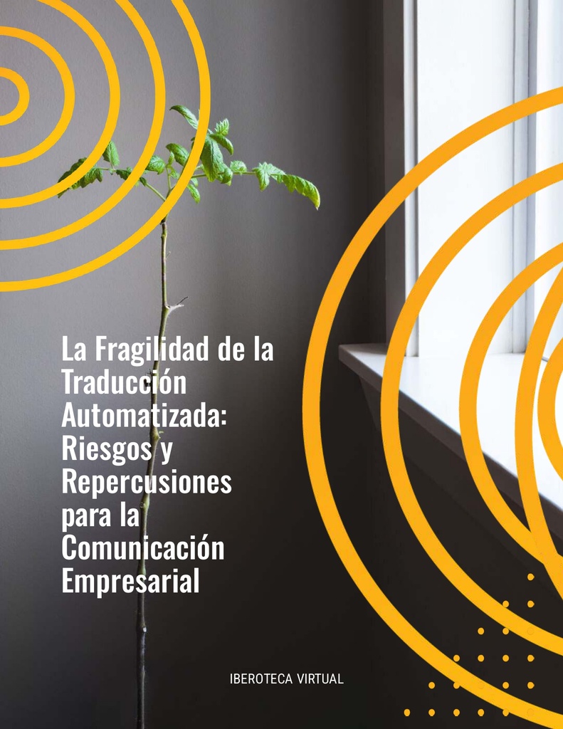 La Fragilidad de la Traducción Automatizada: Riesgos y Repercusiones para la Comunicación Empresarial.